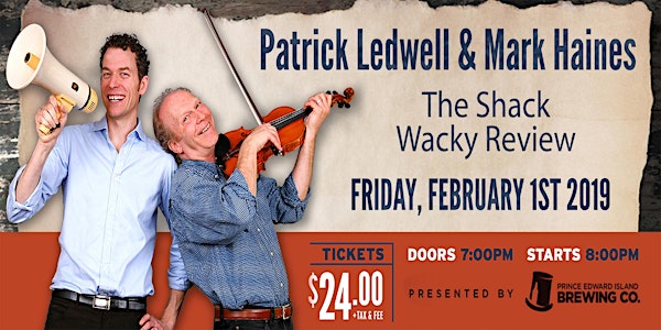 Ledwell & Haines: The Shack Wacky Review / Friday, Feb 1st 2019