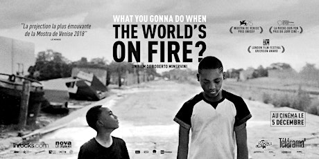 Image principale de Avant-première “What You Gonna Do When The World's On Fire?"