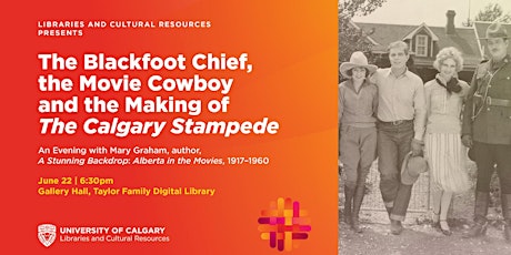 The Blackfoot Chief, the Movie Cowboy & the Making of The Calgary Stampede