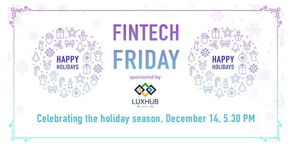 Fintech Friday - Celebrating the holiday season