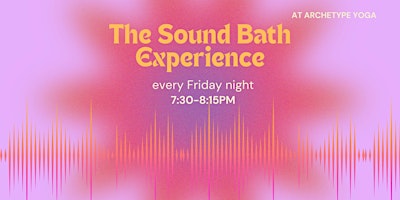 Primaire afbeelding van Join The Sound Bath Experience every Friday @ 7:30pm