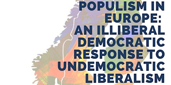 Populism in Europe: An Illiberal Democratic Response to Undemocratic Liberalism