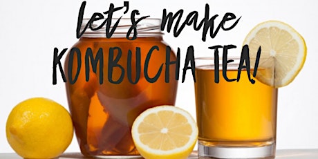 The Magical Art of Making (and Enjoying) Kombucha Tea primary image