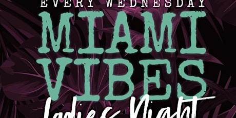Miami Vibes Wednesday's Ladies Night @ Ricky's South Beach primary image