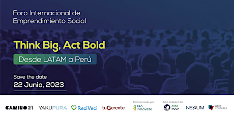 Imagen principal de Foro Internacional de Emprendimiento Social: Think Big, Act Bold.