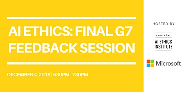 AI Ethics: Final G7 Feedback Session