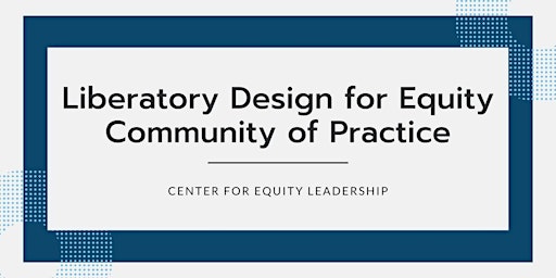 Hauptbild für Liberatory Design Community of Practice | Jun 13