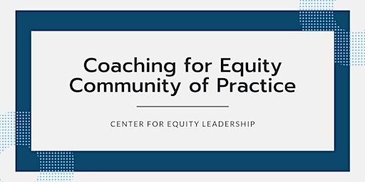 Imagem principal do evento Coaching for Equity Community of Practice | June 12, 2024