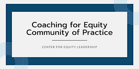 Coaching for Equity Community of Practice | June 12, 2024