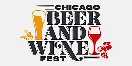 Primaire afbeelding van The Inaugural Chicago Beer and Wine Fest