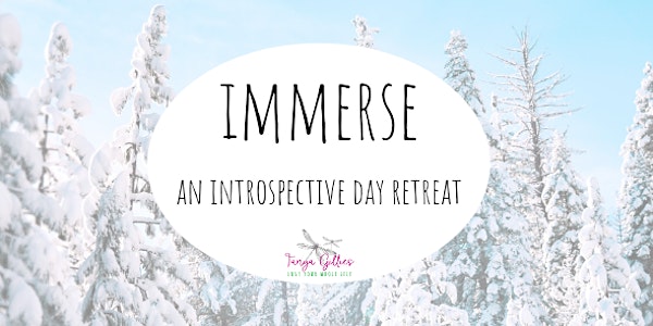 IMMERSE ~ An Introspective Day Retreat