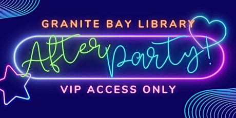 Summer Fest After Party: VIP Access Only at the Granite Bay Library primary image