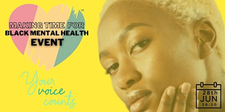 Your Voices Counts! Making Time For Black Mental Health ONLINE EVENT primary image