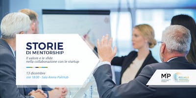 Storie di mentorship: il valore e le sfide nella collaborazione con le startup Storie di mentorship: il valore e le sfide nella collaborazione con le startup
