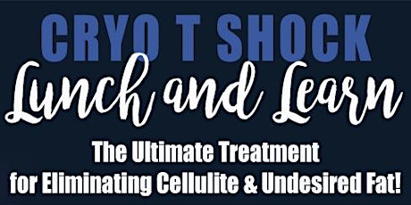 Cryo T Shock Lunch and Learn primary image