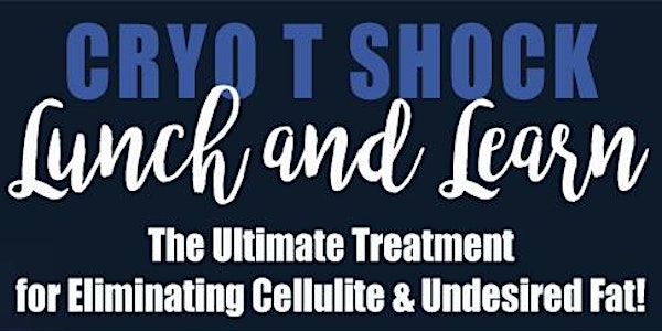 Cryo T Shock Lunch and Learn