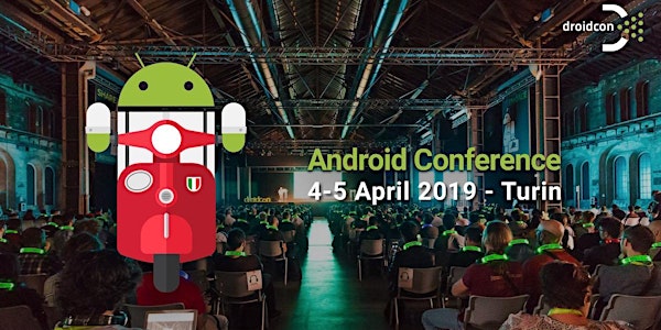 droidcon Italy 2019 - Conference (4-5 April)