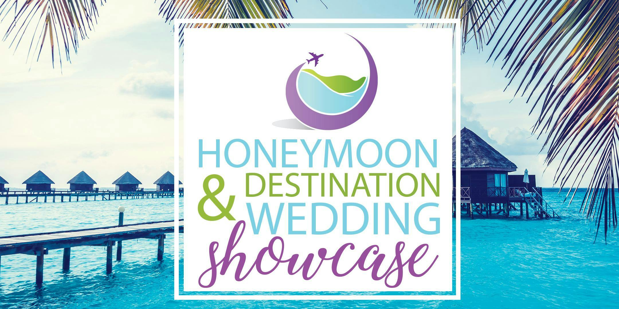 Honeymoon & Destination Wedding Showcase