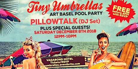Tiny Umbrellas Art Basel Pool Party ft. Pillowtalk (DJ Set) & special guests primary image