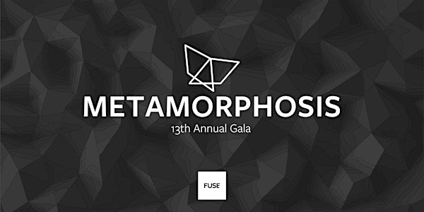 Metamorphosis: 13th Annual Fuse Gala