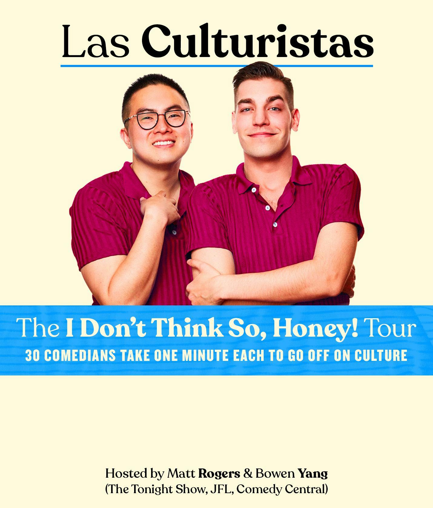 Las Culturistas: The I Don't Think So, Honey Tour