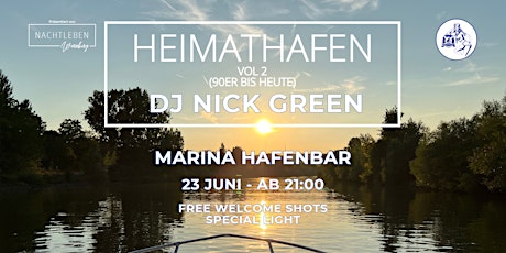 Hauptbild für HEIMATHAFEN  Vol 2- DJ Nick Green - Marina Hafenbar