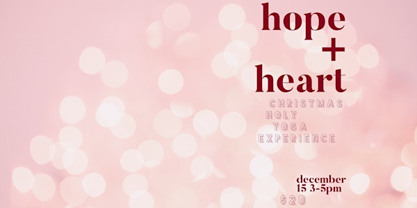 Hope + Heart: Christmas Holy Yoga Flow