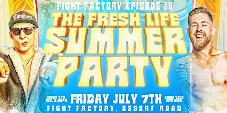 FFPW Episode 30: The Fresh Life Summer Party primary image