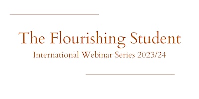 Hauptbild für The Flourishing Student International Webinar Series 2023/24