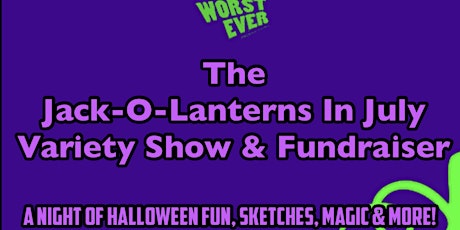 Primaire afbeelding van Jack-O-Lanterns In July- A Halloween Variety Show & Fundraiser