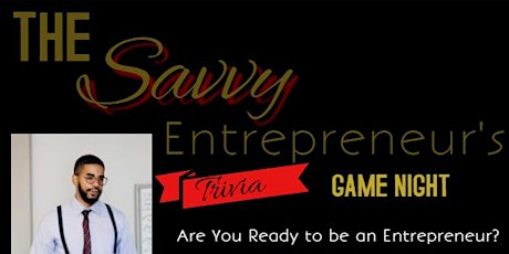 The Savvy Entrepreneur's Trivia Dinner  Game Night primary image