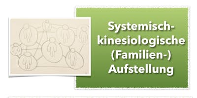 Systemisch-kinesiologische (Familien-) Aufstellung