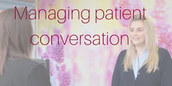 Managing Patient Conversation Southampton 4th July 