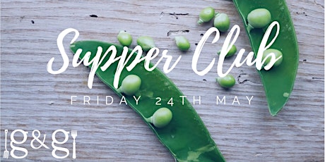 Gluts & Gluttony Seasonal Supper Club - 24th May 2019 primary image