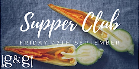 Gluts & Gluttony Seasonal Supper Club - 27th September 2019 primary image