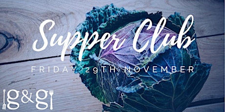 Gluts & Gluttony Seasonal Supper Club - 29th November 2019 primary image