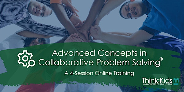 Collaborative Problem Solving® Advanced Concepts | June 2024 | CE / PDP