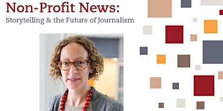 Non-Profit News: Storytelling & The Future of Journalism primary image
