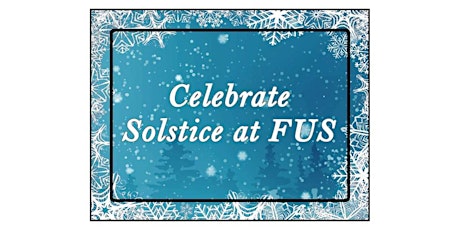 Winter Solstice at FUS--Saturday night primary image