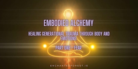 Immagine principale di Embodied Alchemy: Healing Generational Trauma through Body and Emotions. 