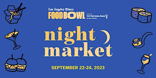 L.A. Times Food Bowl: Night Market 2023 primary image