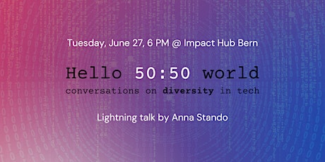 Hauptbild für Hello 50:50 World in Bern - June Meetup