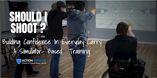 Primaire afbeelding van Should I Shoot? - Building Confidence in Everyday Carry -Simulator Training