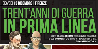 Trent'anni di guerra in prima linea: Micalessin e Biloslavo a Firenze Trent'anni di guerra in prima linea: Micalessin e Biloslavo a Firenze