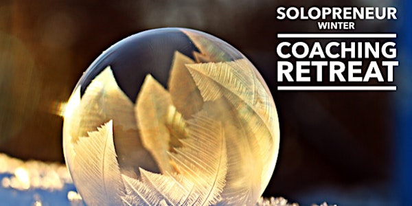 Soloprenuer Winter Coaching Retreat