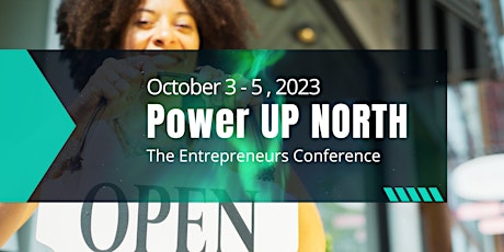 Power UP North - The Entrepreneurs Conference! primary image