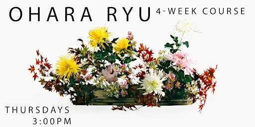Ohara Ryu Ikebana Course [4 Week Course] primary image