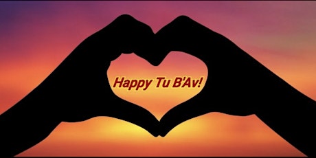 Imagen principal de TU B'AV ט"וּ בְּאָב The Jewish Day Of Love-Singles & Couples Event