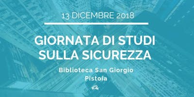 GIORNATA DI STUDIO SULLA SICUREZZA GIORNATA DI STUDIO SULLA SICUREZZA