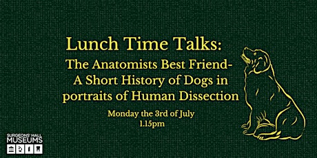 Image principale de Lunch Time Talk: The Anatomists Best Friend